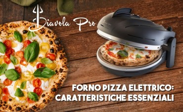 Forno pizza elettrico: quali caratteristiche contano davvero prima di comprarne uno